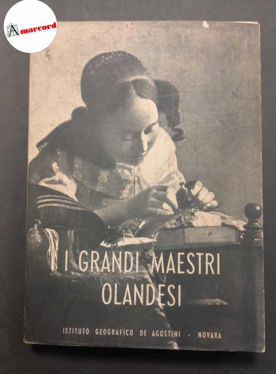 I grandi maestri olandesi, De Agostini, 1951.