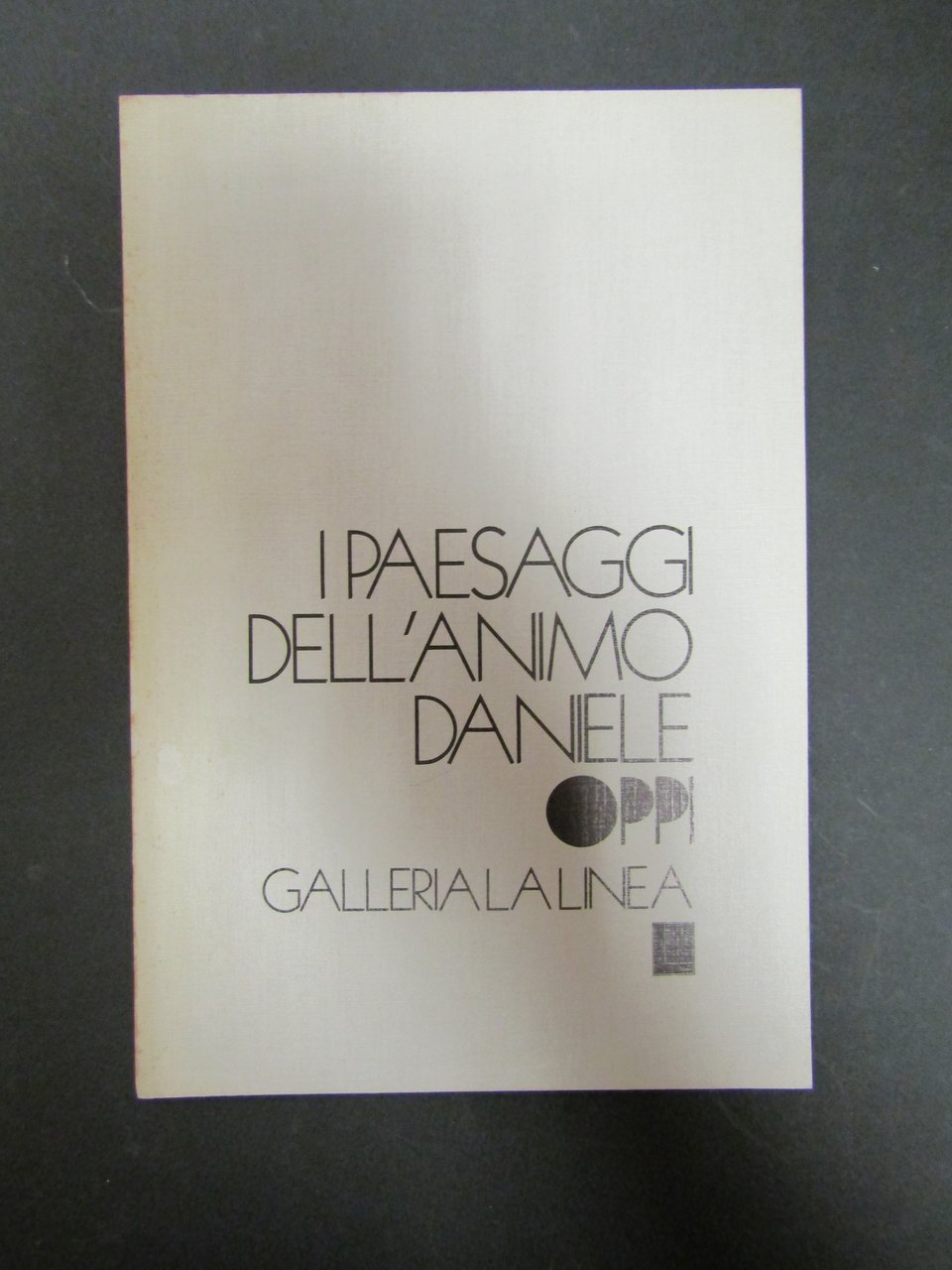 I paesaggi dell'animo. Daniele Oppi. Galleria La Linea