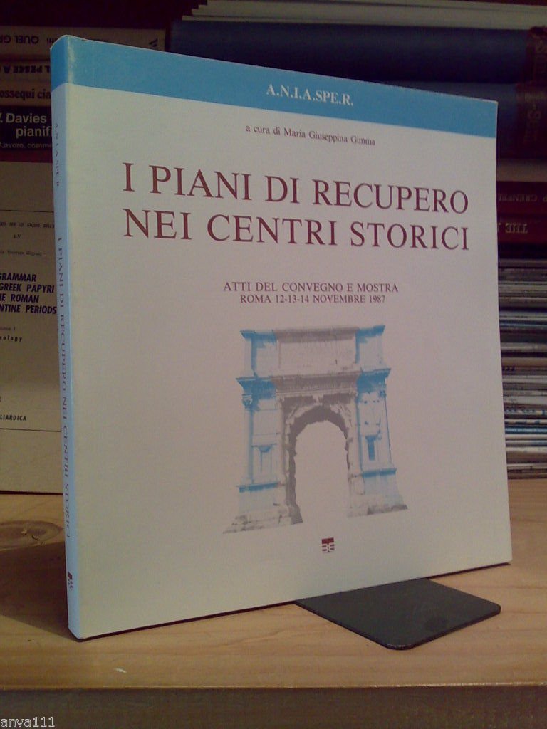 I PIANI DI RECUPERO NEI CENTRI STORICI - 1988 a …