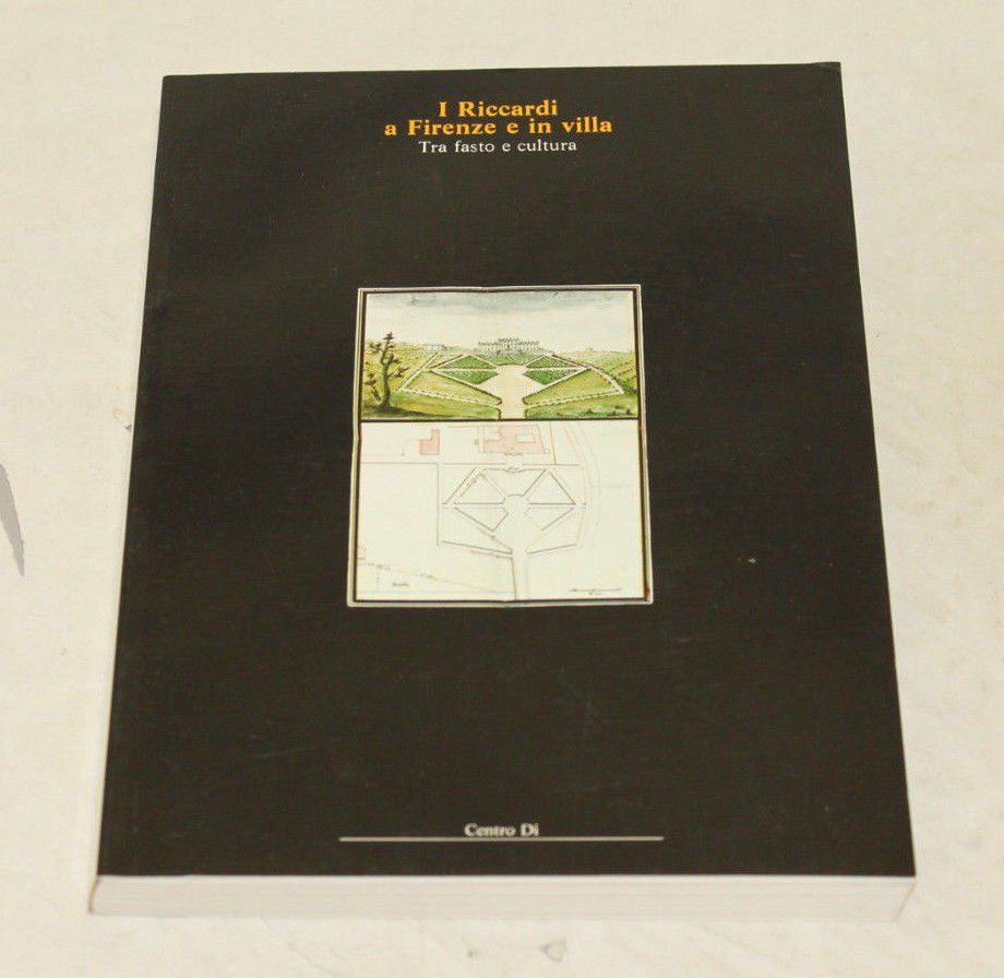 I Riccardi a Firenze e in villa. Tra fasto e …