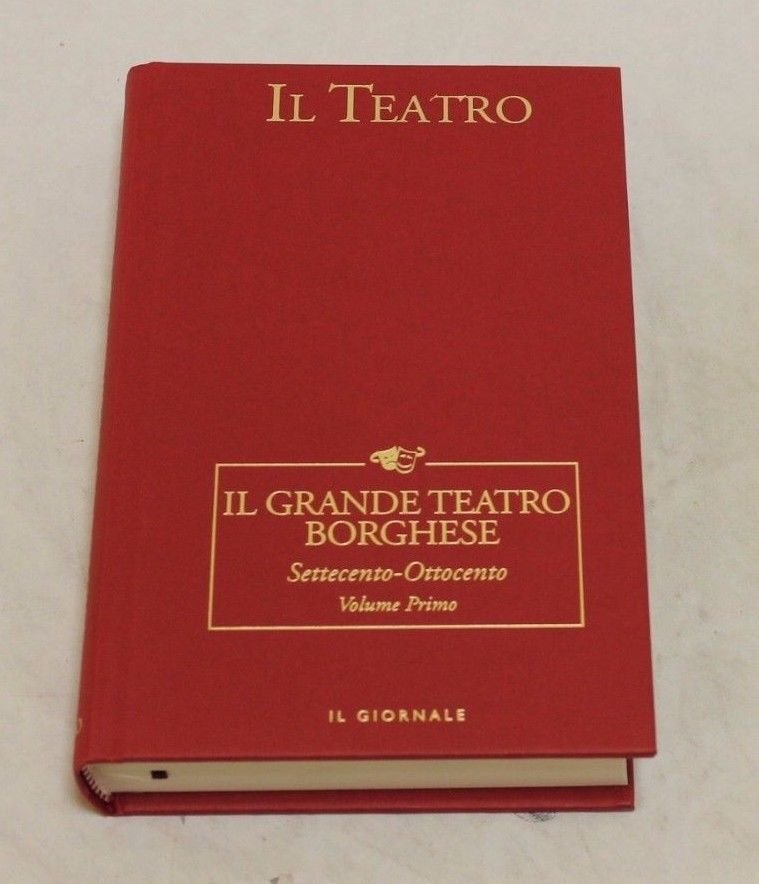 Il grande teatro borghese Settecento-Ottocento. Volume Primo e secondo