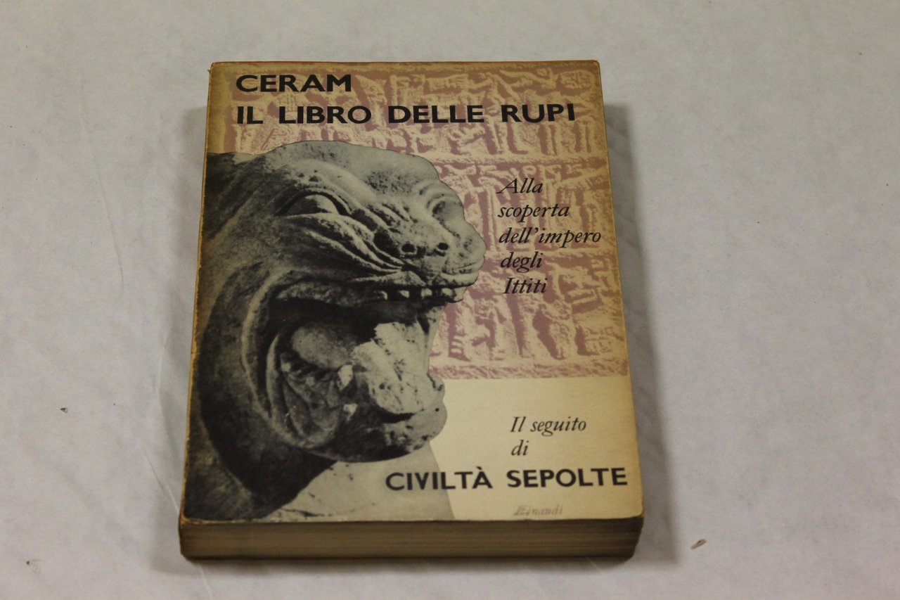 Il libro delle rupi. Alla scoperta dell'impero degli Ittiti