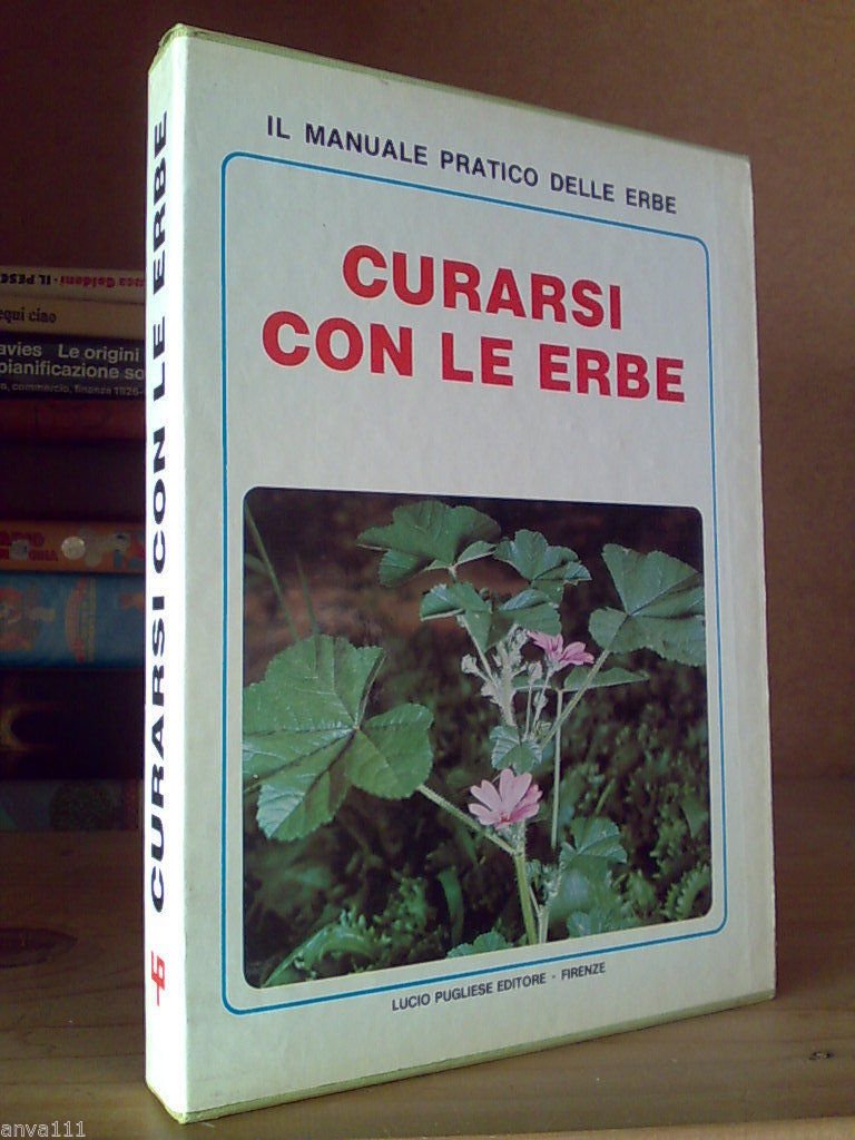 IL MANUALE PRATICO DELLE ERBE / CURARSI CON LE ERBE …