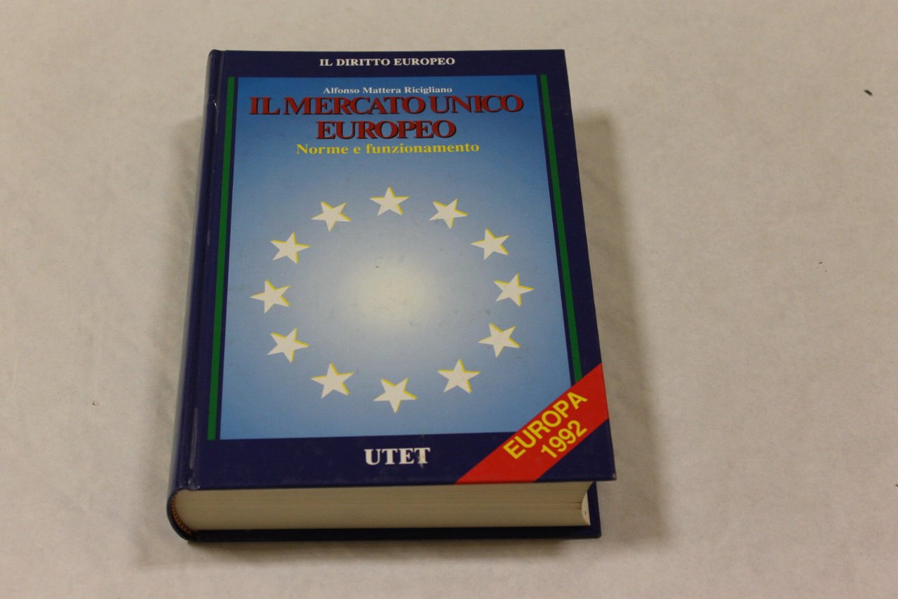 Il mercato unico europeo. Norme e funzionamento