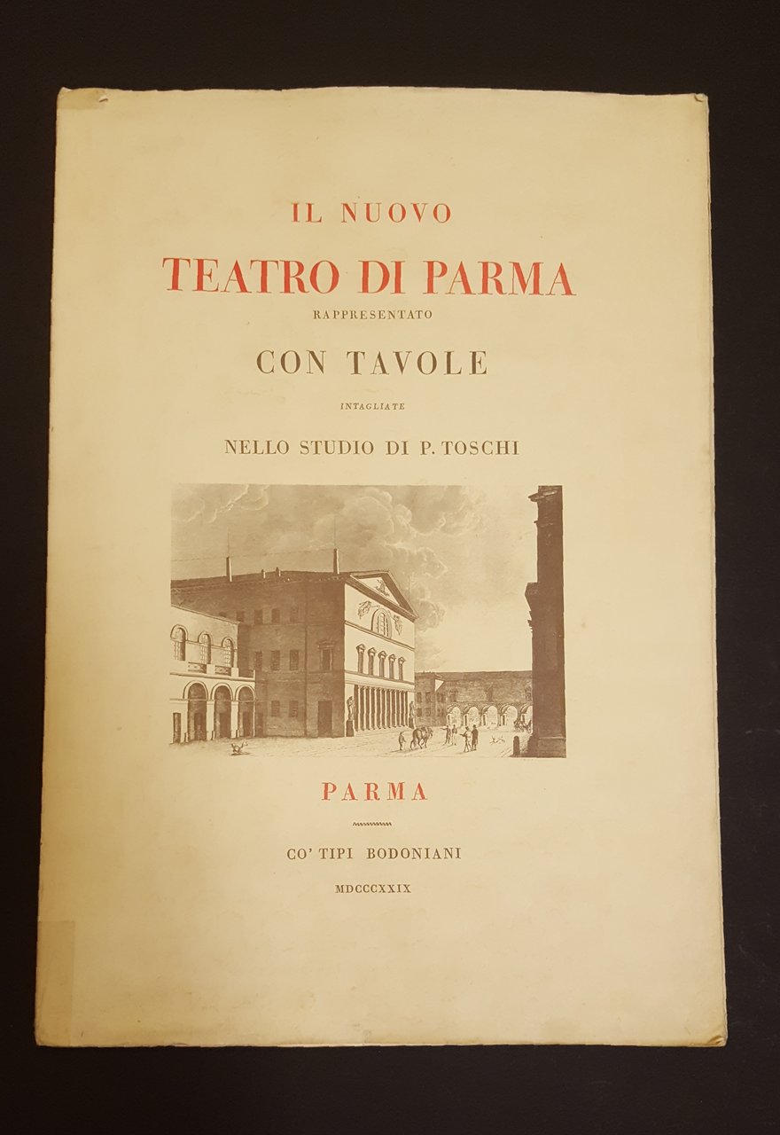 IL NUOVO TEATRO DI PARMA Rappresentato con tavole intagliate nello …