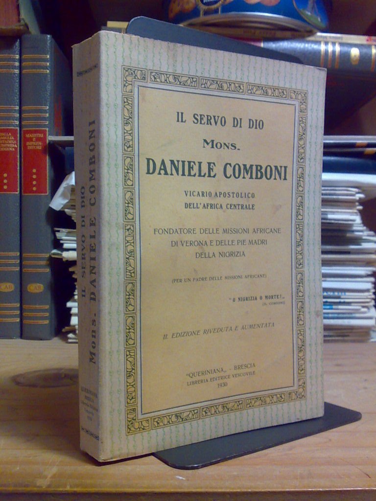 IL SERVO DI DIO MONS. DANIELE COMBONI Apostolico dell'Africa Centrale …