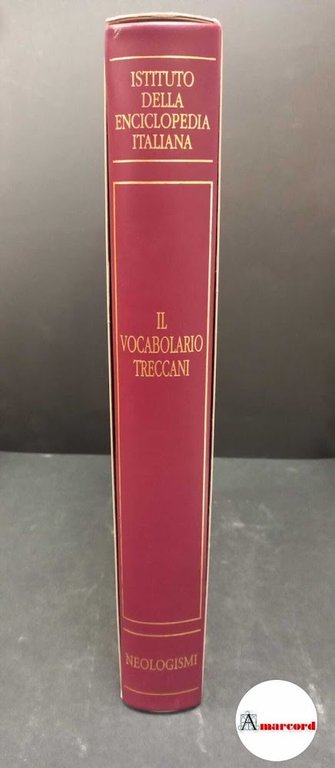 Il vocabolario Treccani. Neologismi : parole nuove dai giornali. Roma Istituto della Enciclopedia Italiana, 2008