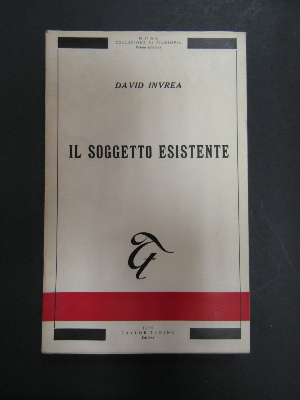 Invrea David. Il soggetto esistente. Taylor. 1960. Con dedica dell'autore