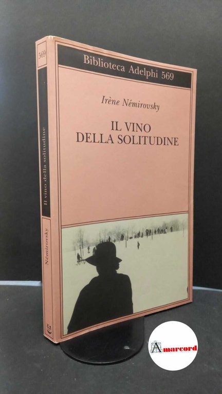 Irene Nemirovsky - IL VINO DELLA SOLITUDINE - 2011