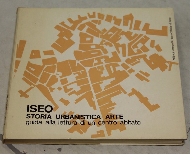 ISEO Storia urbanistica arte - guida alla lettura di un centro abitato