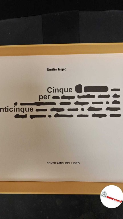 ISGRÒ, Emilio. I cinque Isgrò. [Milano], Cento Amici del Libro, …