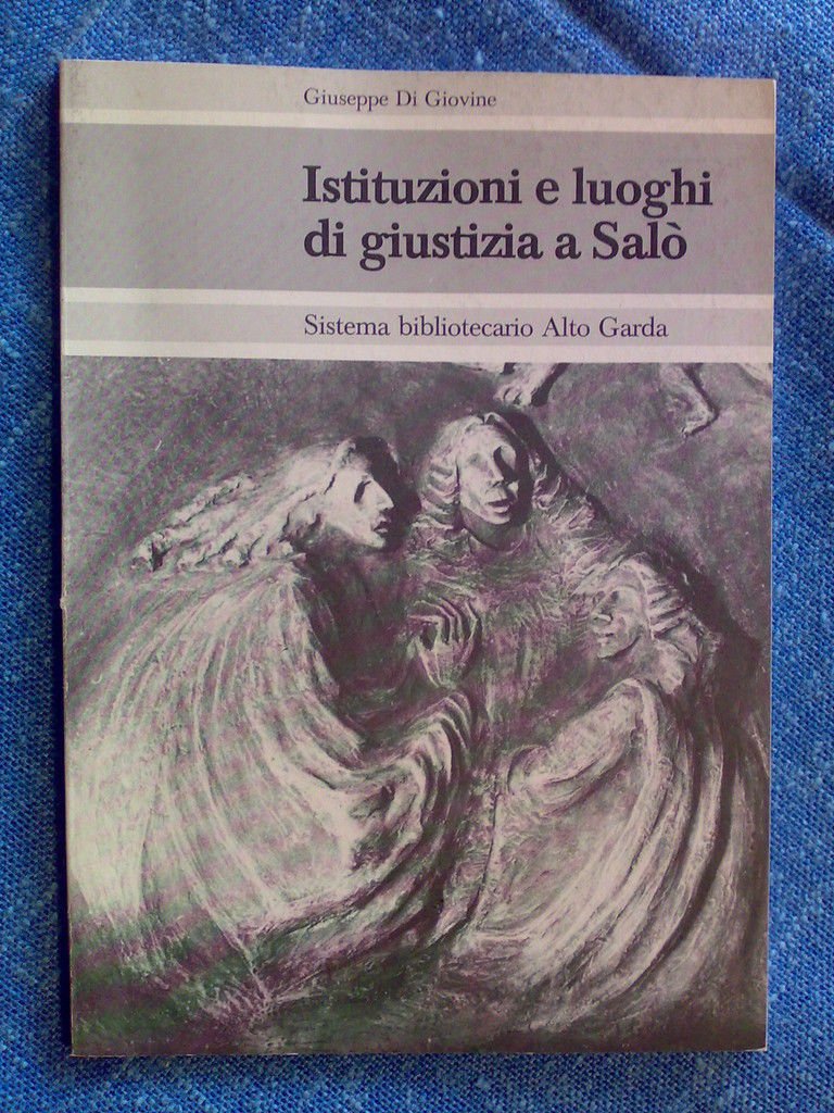 ISTITUZIONI E LUOGHI DI GIUSTIZIA A SAL0' - 1985