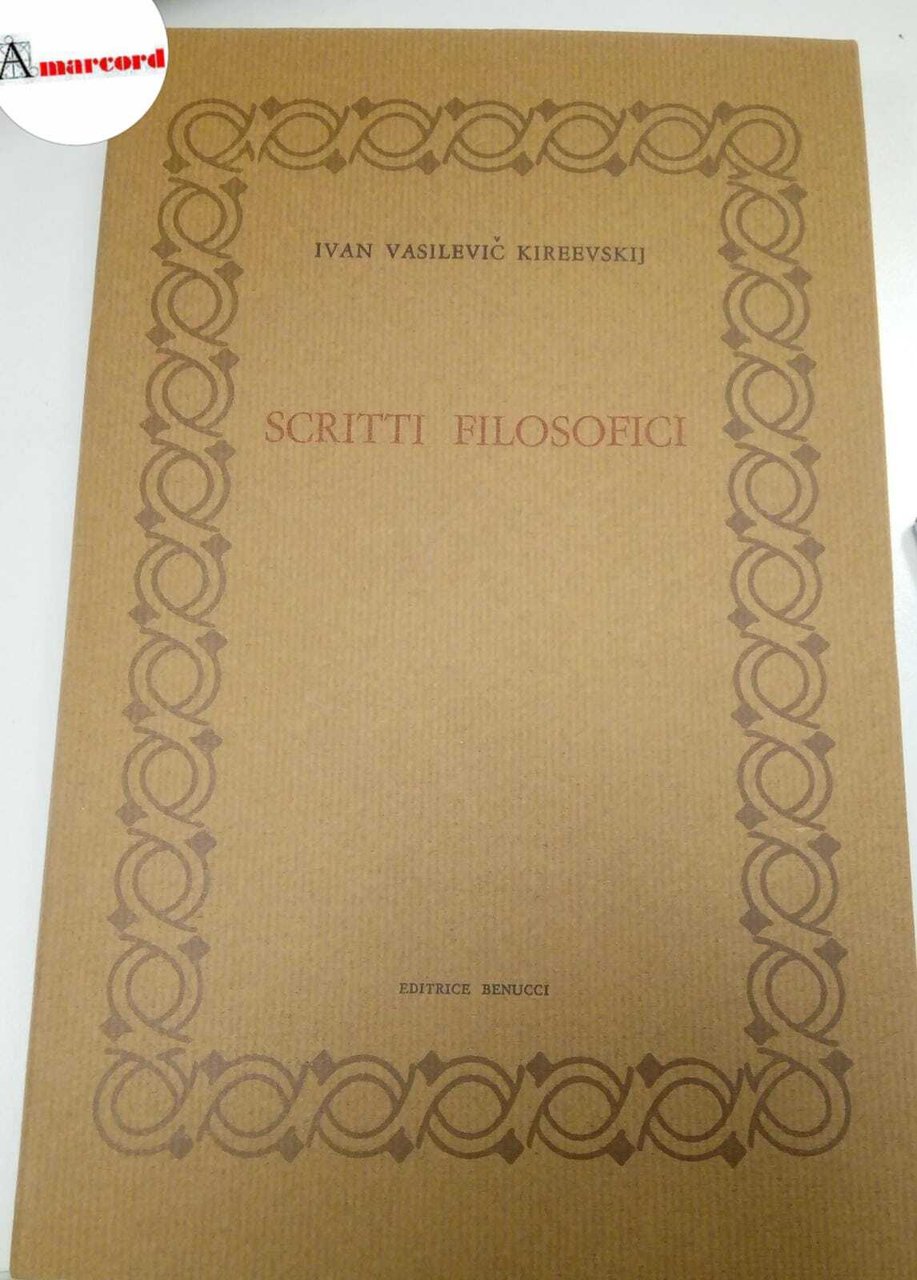 Ivan Kireevskij, Scritti filosofici., Benucci, 1978.