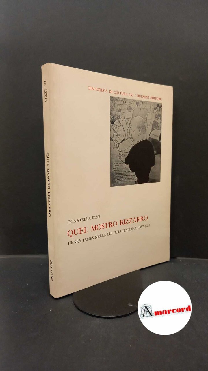Izzo, Donatella. Quel mostro bizzarro : Henry James nella cultura …