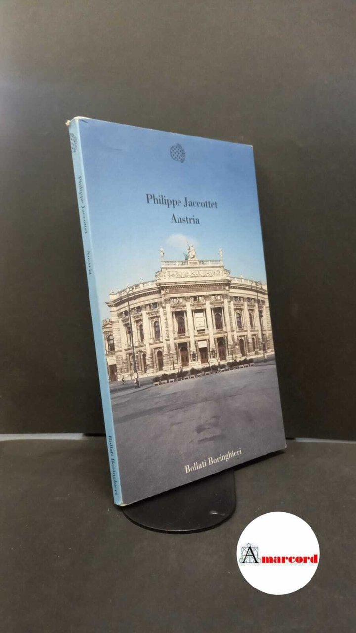 Jaccottet, Philippe. Austria Torino Bollati Boringhieri, 2003