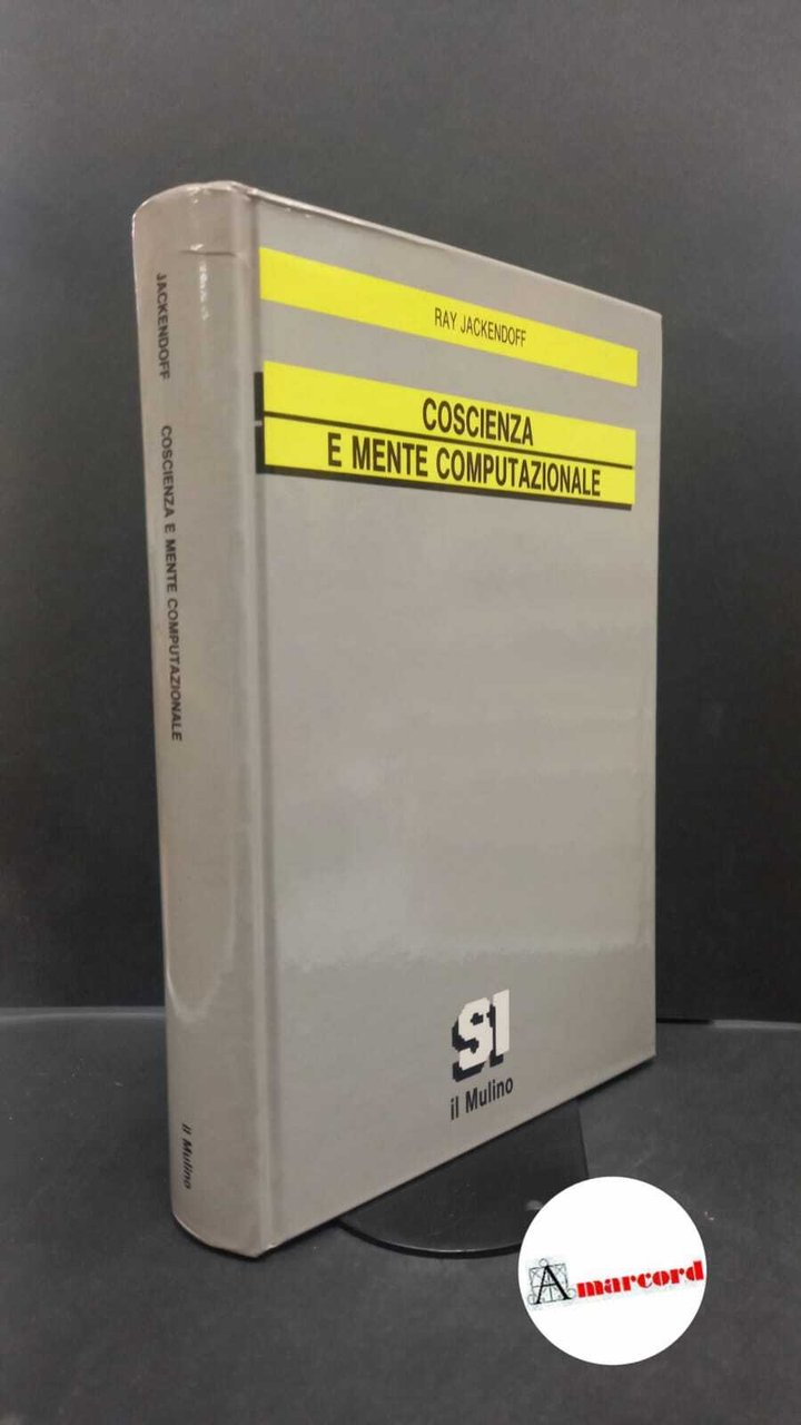 Jackendoff, Ray. , and Gozzano, Simone. Coscienza e mente computazionale …