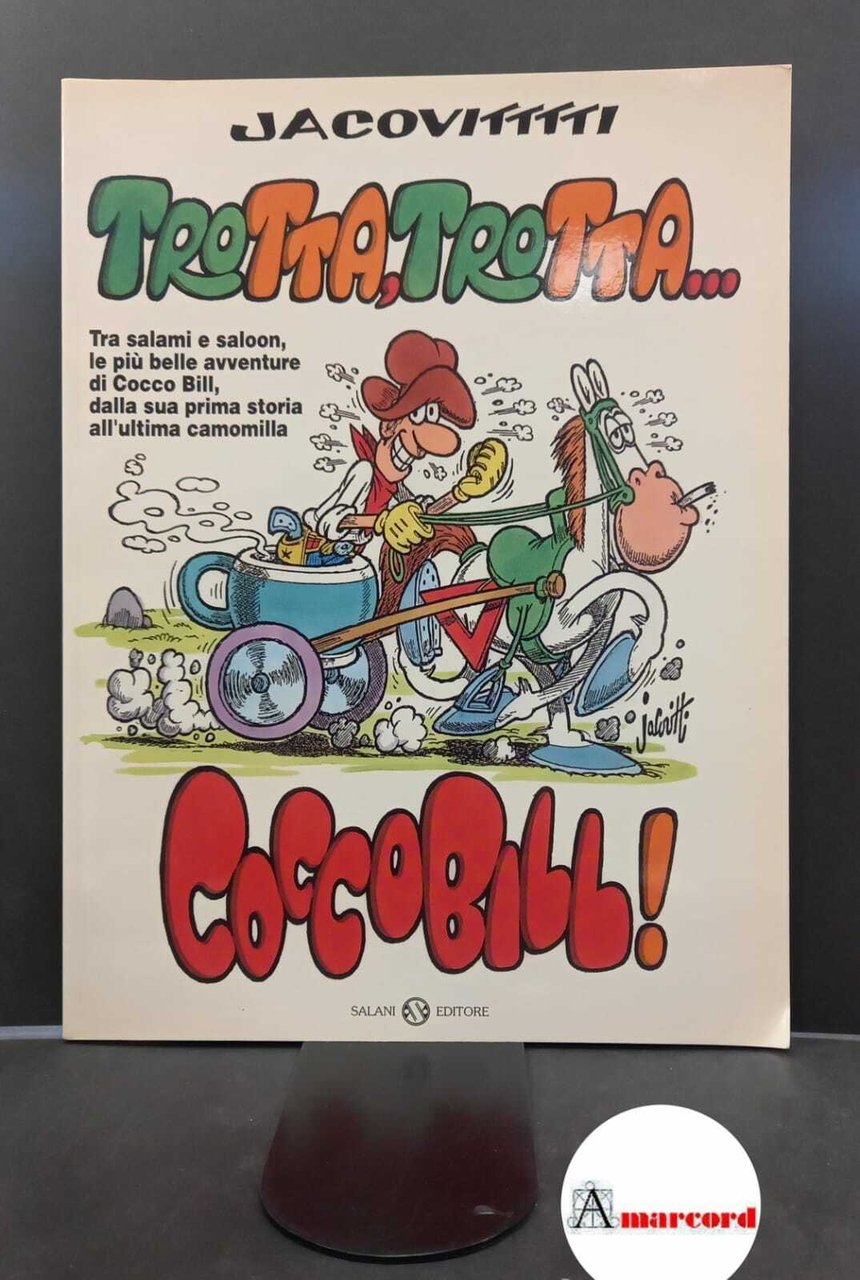 Jacovitti, Benito. , and Melegari, Vezio. Trotta, trotta... Coccobill : …