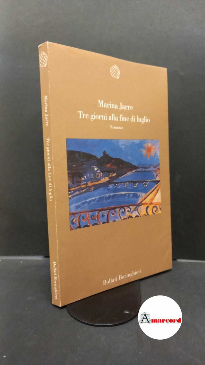 Jarre, Marina. Tre giorni alla fine di luglio Torino Bollati …