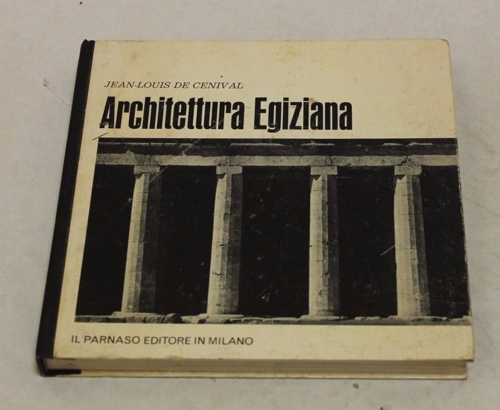 Jean-Louis de Cenival - Architettura Egiziana