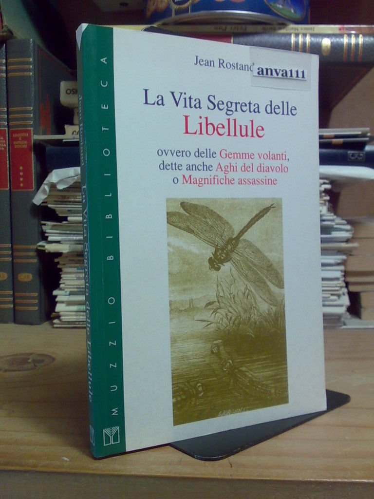 Jean Rostand - LA VITA SEGRETA DELLE LIBELLULE - 1998 …