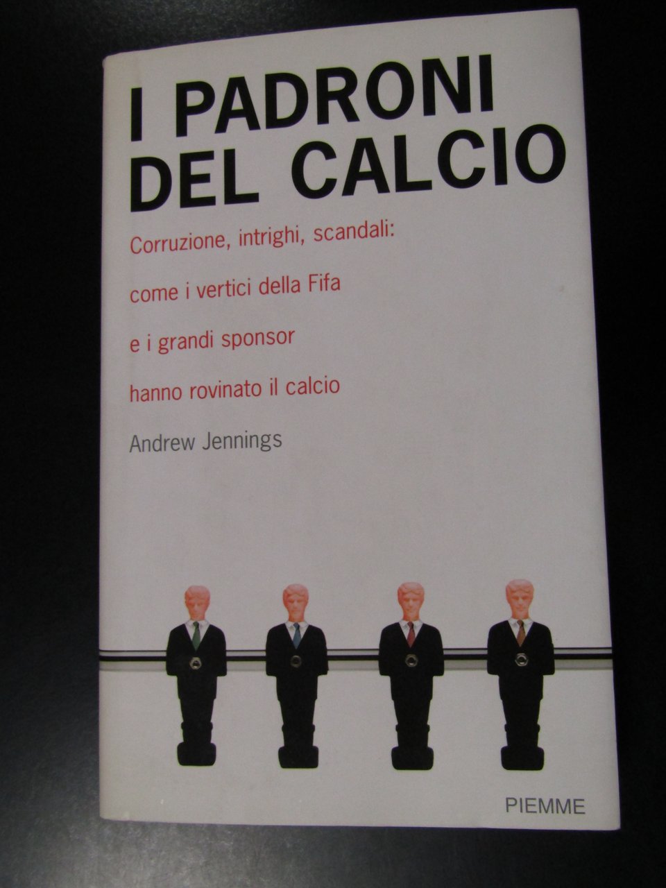 Jennings Andrew. I padroni del calcio. Piemme 2006 - I. | Immagine principale