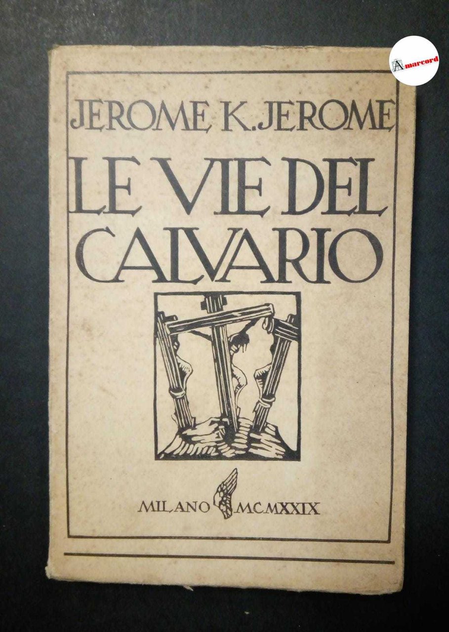 Jerome Jerome K., Le vie del calvario, Monanni, 1929 - … | Immagine principale
