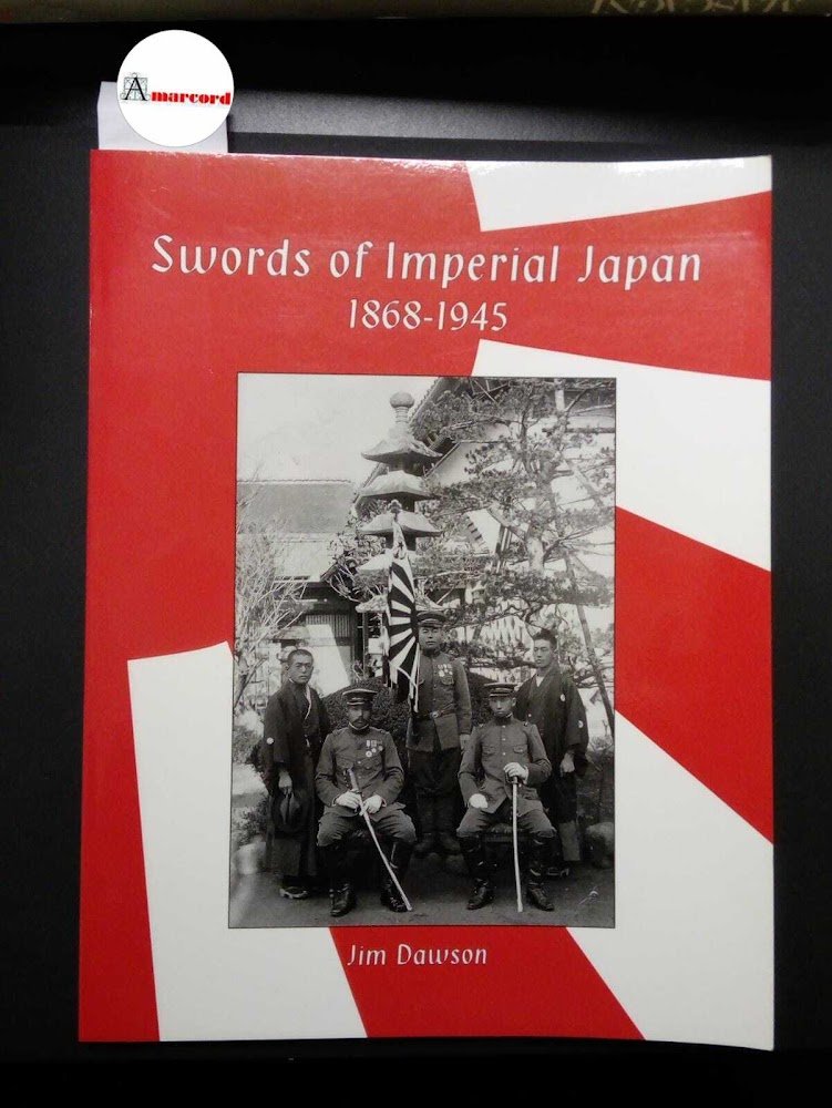 Jim Dawson, Sword of imperial japan 1868-1945, Stenger-Scott Publishing; First …
