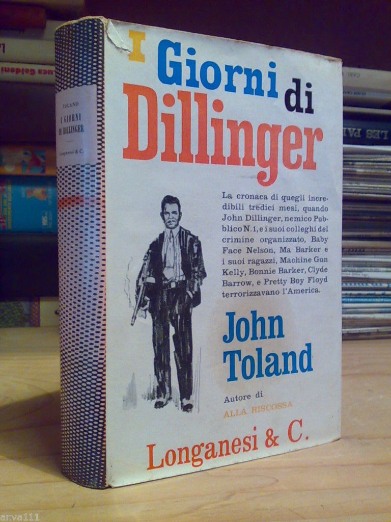 John Toland - I GIORNI DI DILLINGER - 1964