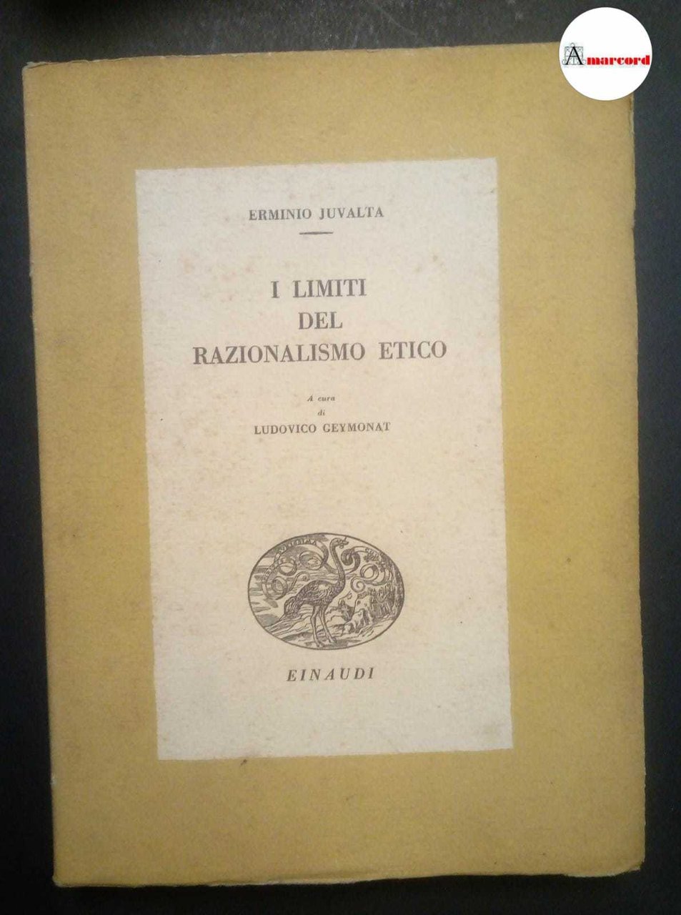 Juvalta Erminio, I limiti del razionalismo etico, Einaudi, 1945.