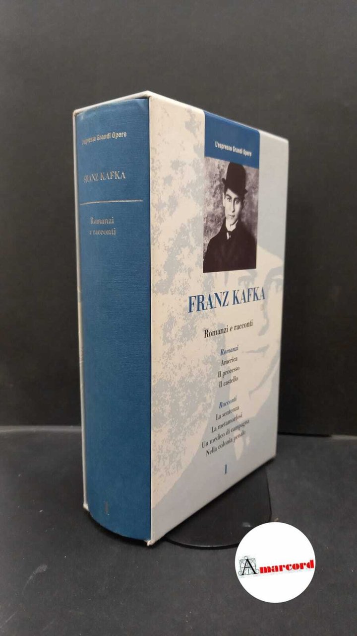 Kafka, Franz. , and De Angelis, Enrico. Romanzi e racconti …