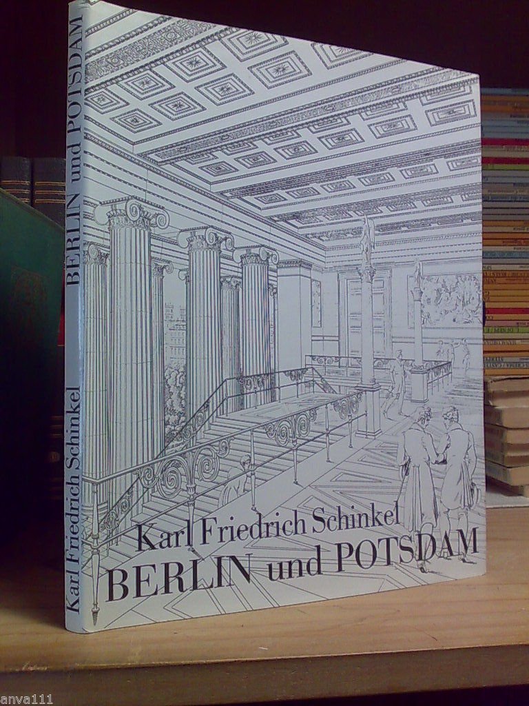 Karl Friedrich Schinkel - BERLIN und POTSDAM- Bauten und Entwürfe …