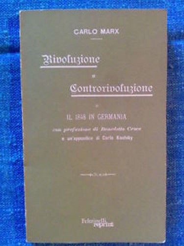 Karl Marx - RIVOLUZIONE E CONTRORIVOLUZIONE - Reprint