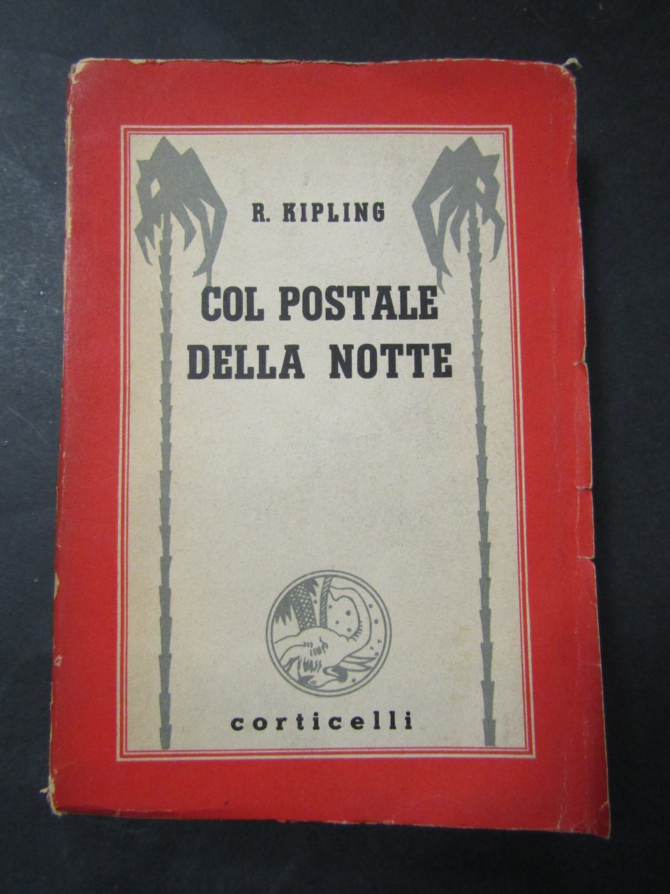 Kipling R. Col postale della notte. Corticelli. 1929