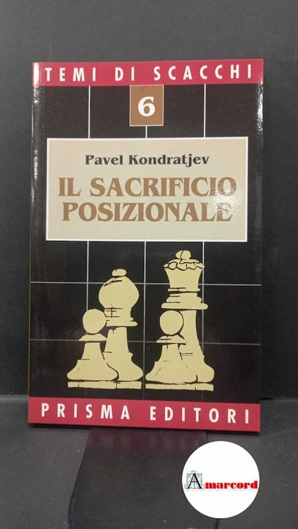 Kondratjev, Pavel. Il sacrificio posizionale Roma Prisma, 1998