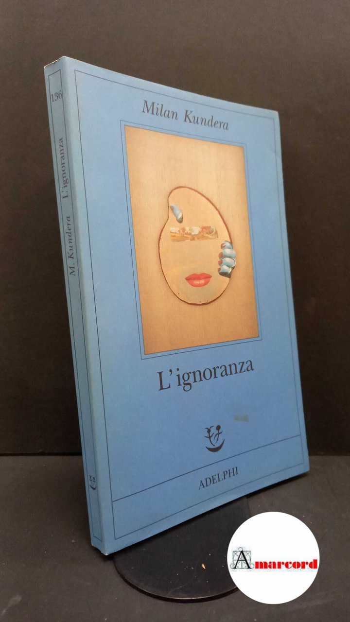Kundera Milan. L'ignoranza. Adelphi. 2001 | Immagine principale