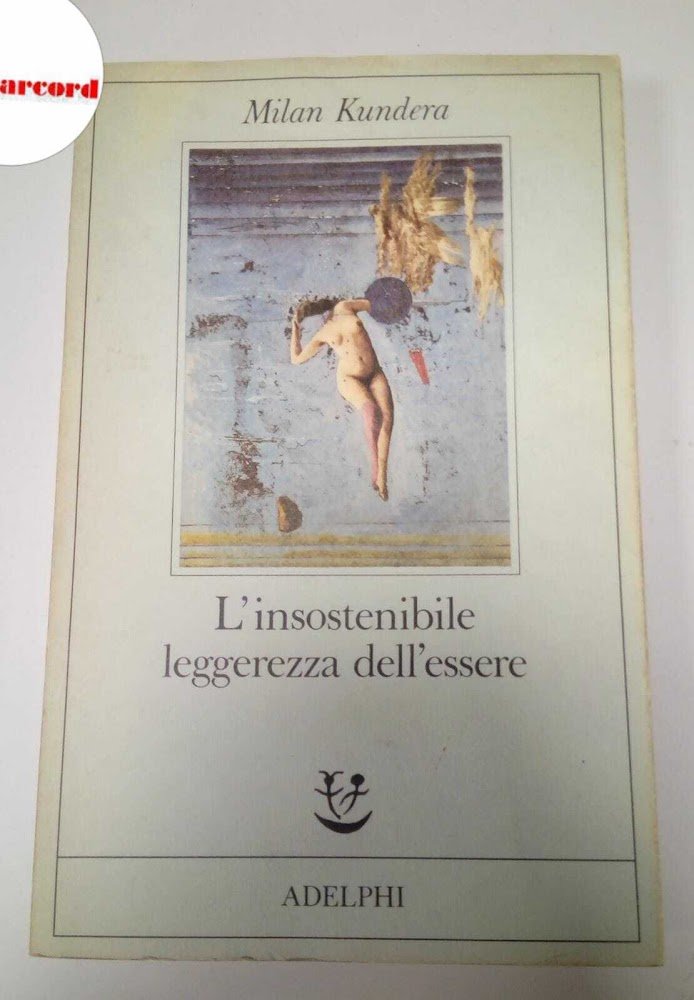 Kundera Milan, L'insostenibile leggerezza dell'essere, Adelphi, 1986