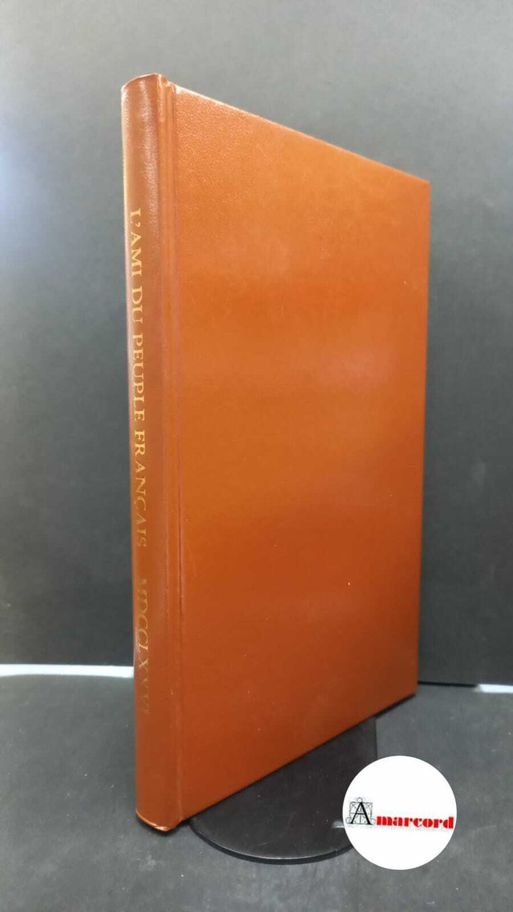 L'ami du peuple francais, ou memoire adresse a Mr. Turgot, …