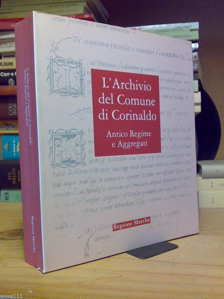 L'ARCHIVIO DEL COMUNE DI CORINALDO (AN) / Antico Regime e …