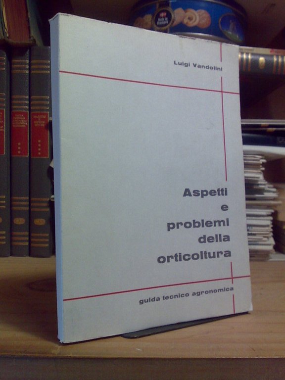 L. Vandolini - ASPETTI E PROBLEMI DELLA ORTICOLTURA - Guida Tecnico Agronomica