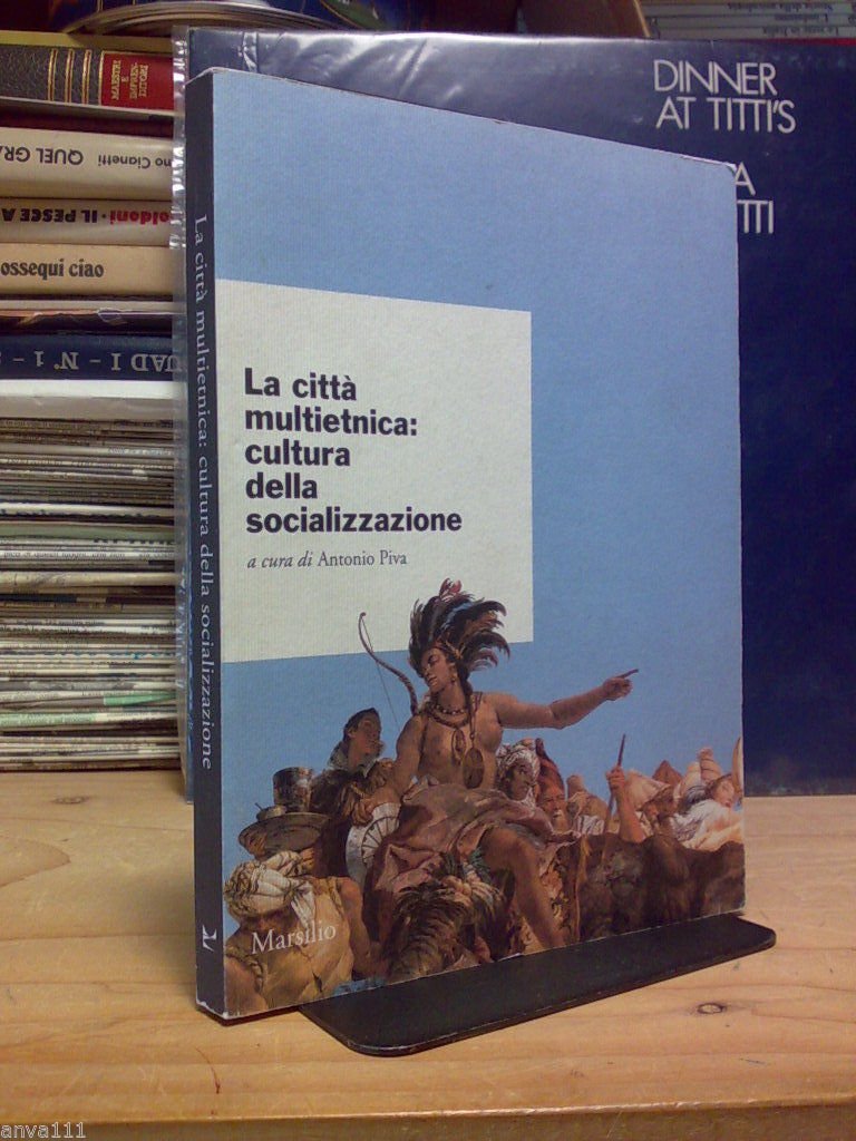 LA CITTÀ MULTIETNICA : CULTURA DELLA SOCIALIZZAZIONE - 1996 - …