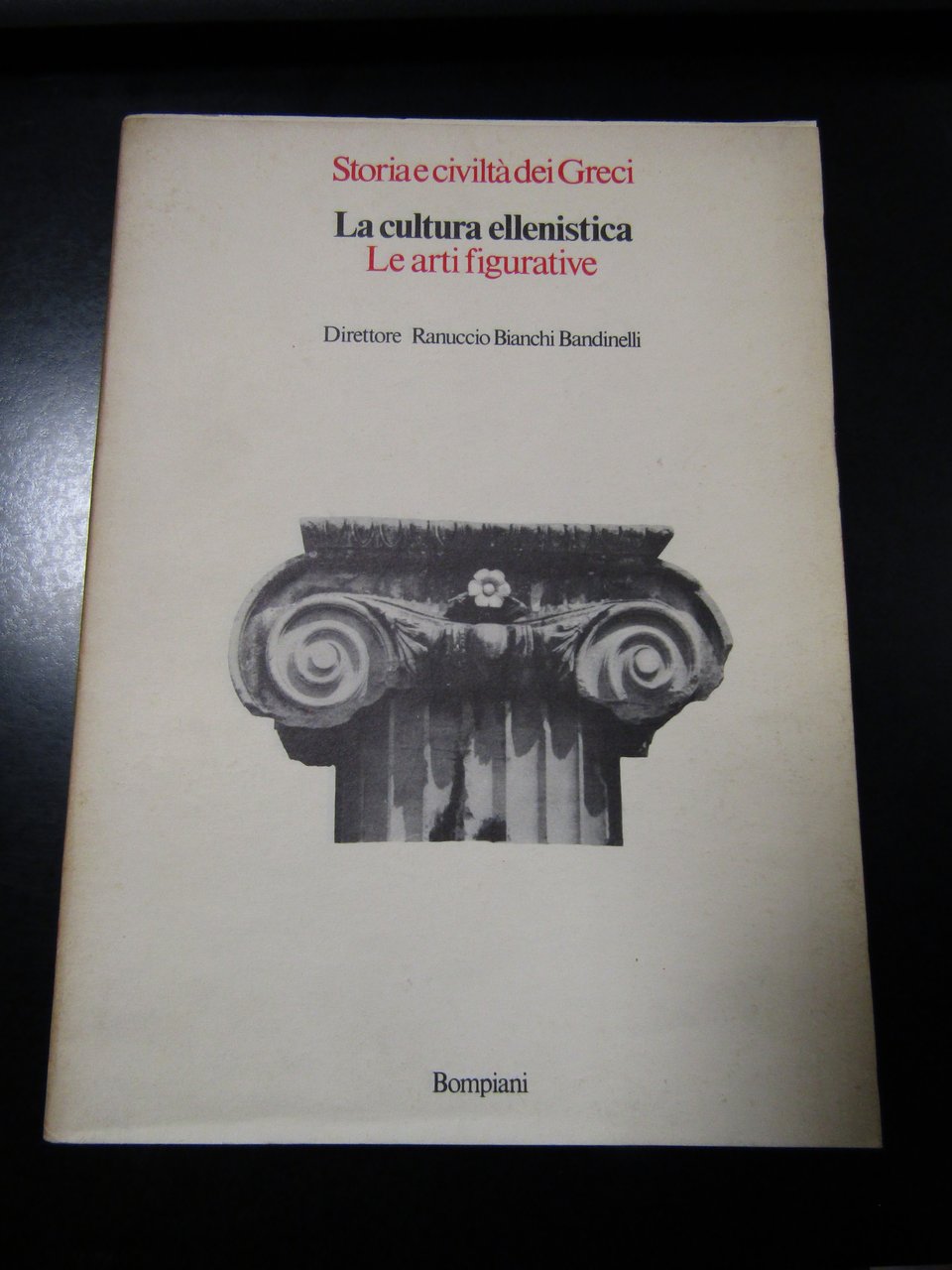 La cultura ellenistica. Le arti figurative / Filosofia, scienza, letteratura. …