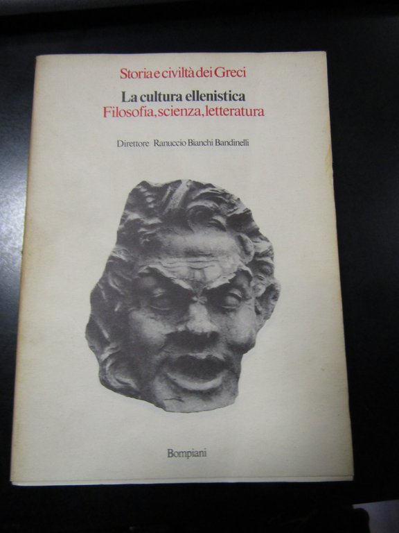 La cultura ellenistica. Le arti figurative / Filosofia, scienza, letteratura. …