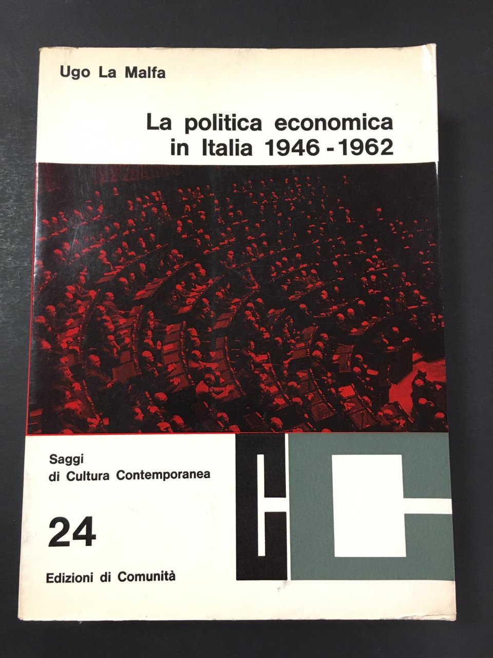 La Malfa Ugo. La politica economica in Italia 1946-1962. Edizioni …