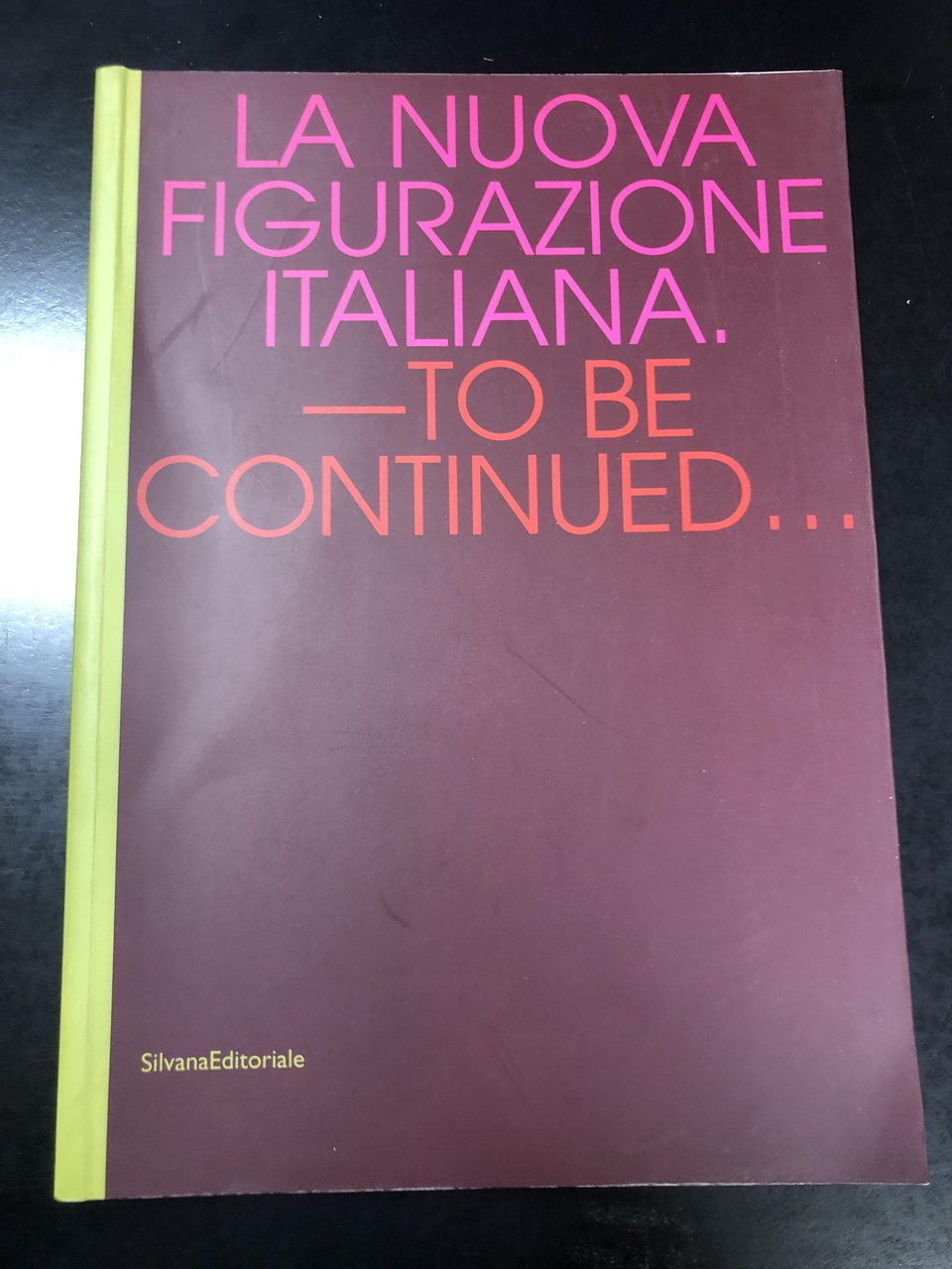 La nuova figurazione italiana. To be continued... Silvana Editoriale 2007.