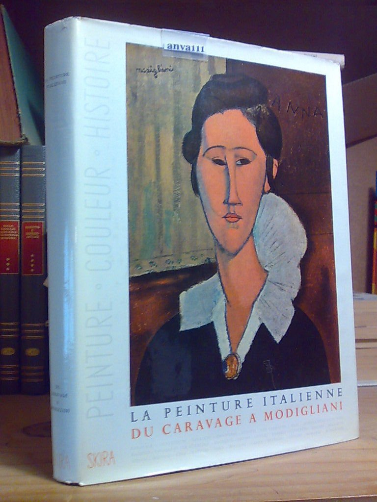 LA PEINTURE ITALIENNE DU CARAVAGE A MODIGLIANI - SKIRA 1952