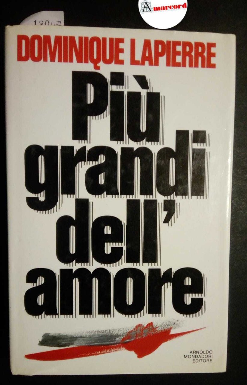 La Pierre Dominique, Più grandi dell'amore, Mondadori, 1990 - I