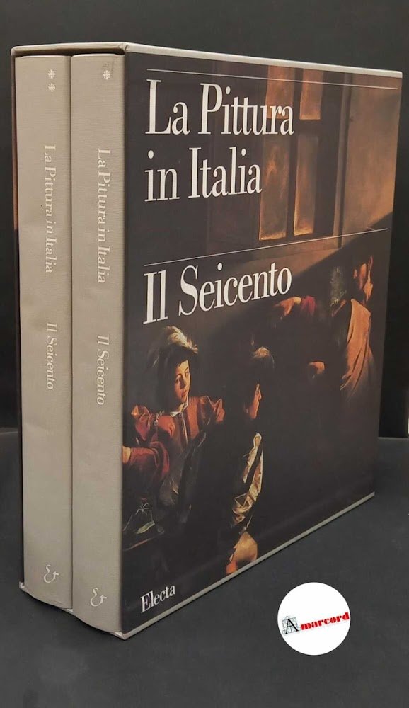 LA PITTURA IN ITALIA / IL SEICENTO - Electa 1989 …