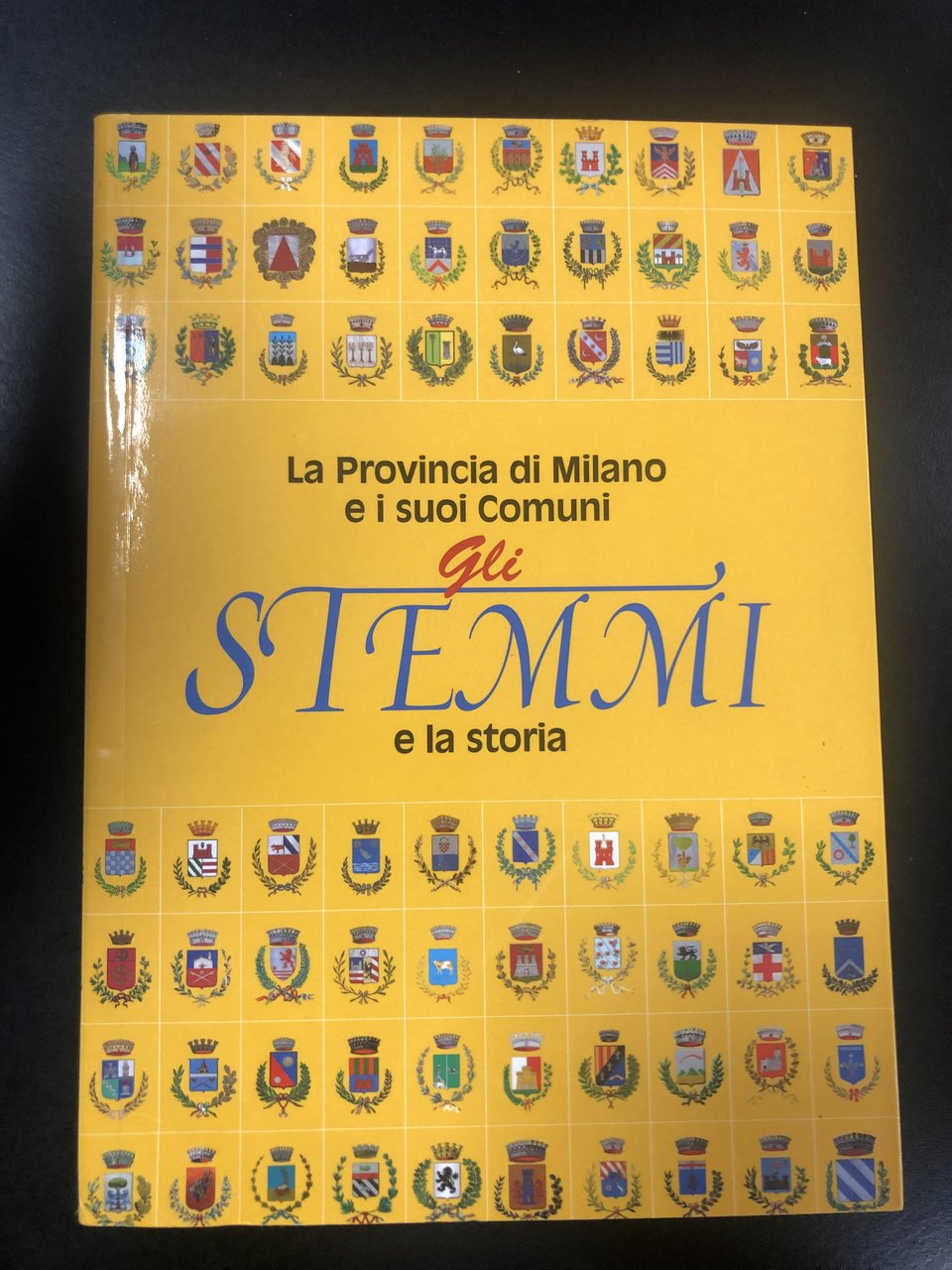 La provincia di Milano e i suoi comuni. Gli stemmi …