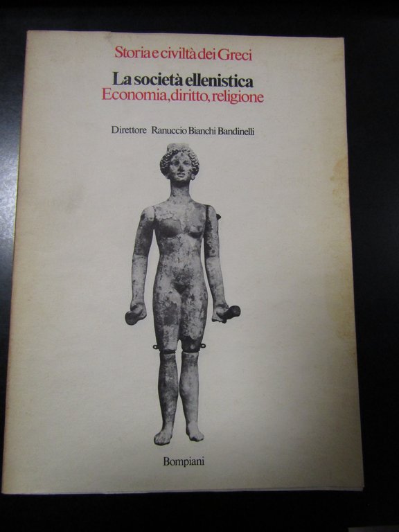 La società ellenistica. Quadro politico / Economia, diritto, religione. 2 …