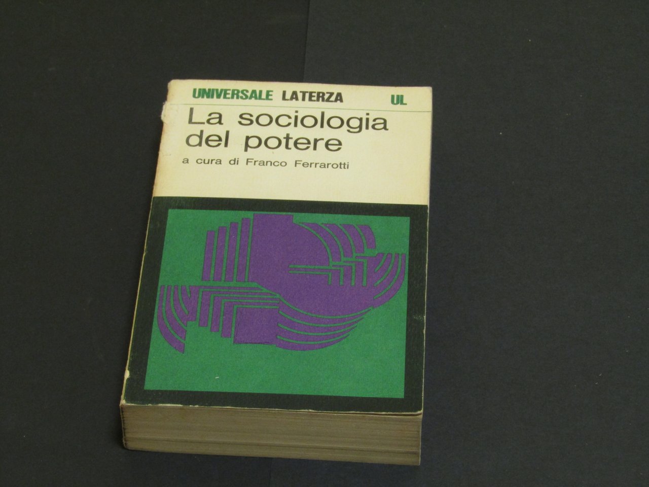 La sociologia del potere. a cura di Ferrarotti Franco. Laterza. …